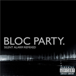 Silent Alarm Remixed Silent Alarm Remixed