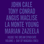 Inside the Dream Syndicate, Volume I: Day of Niagara (1965) [with Tony Conrad, Angus MacLise, La Monte Young and Marian Zazeela]