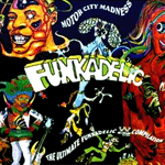 Motor City Madness: The Ultimate Funkadelic Compilation