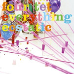 Everything Ecstatic Everything Ecstatic