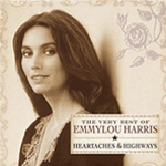 Heartaches & Highways: The Very Best of Emmylou Harris Heartaches & Highways: The Very Best of Emmylou Harris