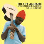 The Life Aquatic Studio Sessions featuring Seu Jorge