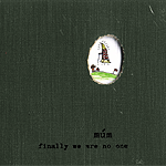 Finally We Are No One
