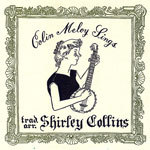 Colin Meloy Sings trad. arr. Shirley Collins Colin Meloy Sings trad. arr. Shirley Collins
