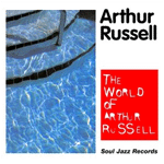The World of Arthur Russell The World of Arthur Russell