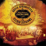 We Shall Overcome: The Seeger Sessions We Shall Overcome: The Seeger Sessions