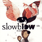 Slowblow Slowblow