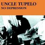 'No Depression', 'Still Feel Gone' and 'March 16-20, 1992' 'No Depression', 'Still Feel Gone' and 'March 16-20, 1992'