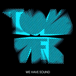 We Have Sound We Have Sound