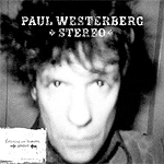 'Stereo' [as Paul Westerberg] / 'Mono' [as Grandpaboy]