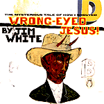 Wrong-Eyed Jesus Wrong-Eyed Jesus