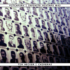 Infinite Mixtape #43: Tim Hecker: "Chimeras"