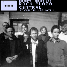 Infinite Mixtape #52: Rock Plaza Central: "My Children, Be Joyful"