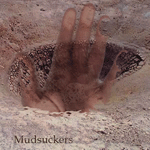 Mudsuckers Mudsuckers