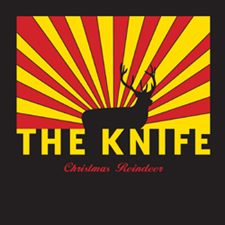 MP3: The Knife: "Christmas Reindeer"