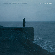 Songs of Green Pheasant Return With Gyllyng Street
