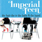 The Hair the TV the Baby & the Band The Hair the TV the Baby & the Band
