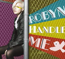 Robyn Issues "Handle Me" Single, Tours Europe
