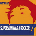 Superman Was a Rocker