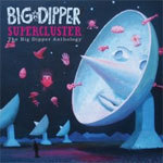 Supercluster: The Big Dipper Anthology Supercluster: The Big Dipper Anthology