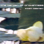 The Garden of Brokenness The Garden of Brokenness