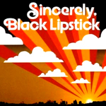 Sincerely, Black Lipstick Sincerely, Black Lipstick